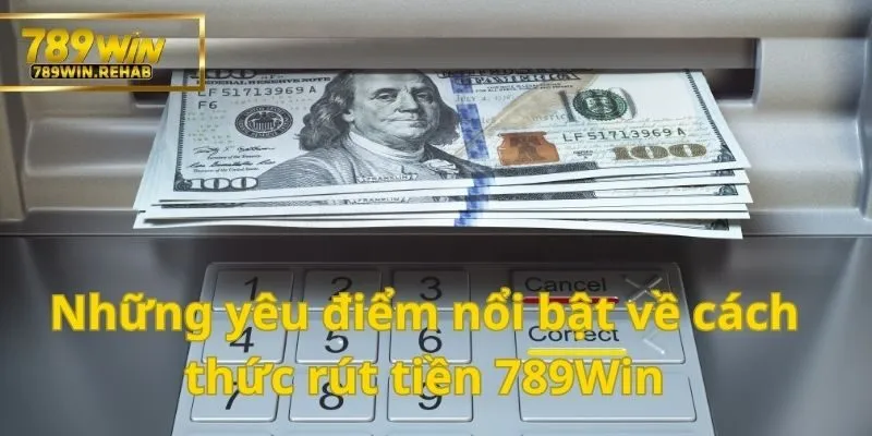 Hình thức rút tiền 789Win an toàn và hiệu quả