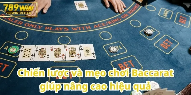 Mẹo hay và chiến lược thông minh giúp bạn chơi Baccarat hiệu quả hơn