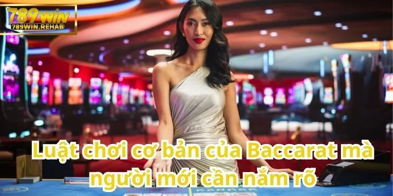 Những quy tắc cơ bản trong Baccarat dành cho người mới bắt đầu
