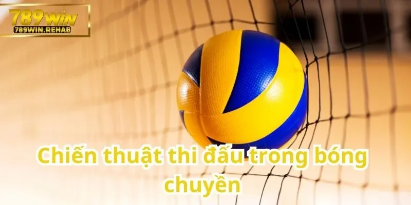 Các chiến lược hiệu quả trong thi đấu bóng chuyền
