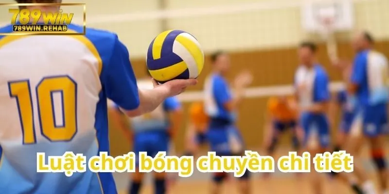 Tìm hiểu đầy đủ về luật thi đấu bóng chuyền