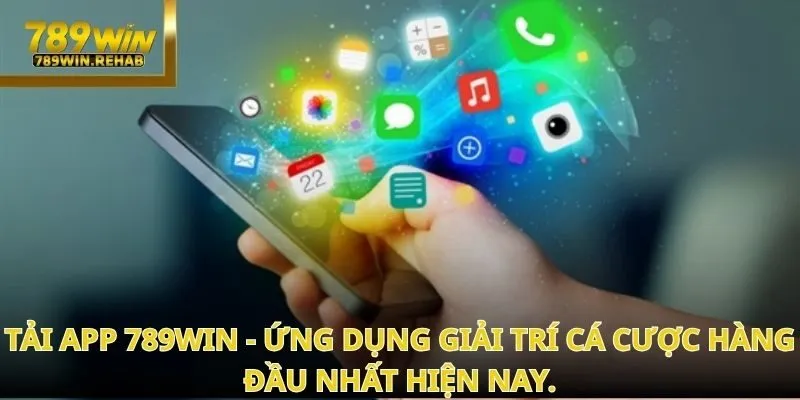 Giải pháp giải trí nhanh chóng và trọn vẹn cảm xúc khi Tải app 789Win ngay