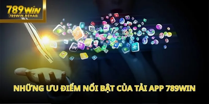 Giải pháp giải trí nhanh chóng và trọn vẹn cảm xúc khi Tải app 789Win ngay