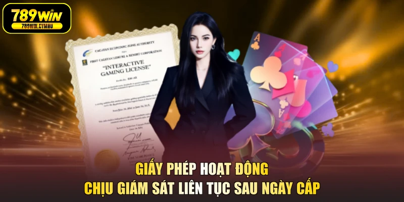 Giấy phép hoạt động chịu giám sát liên tục sau ngày cấp