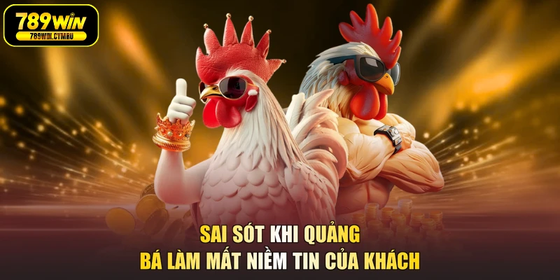 Sai sót khi quảng bá làm mất niềm tin của khách